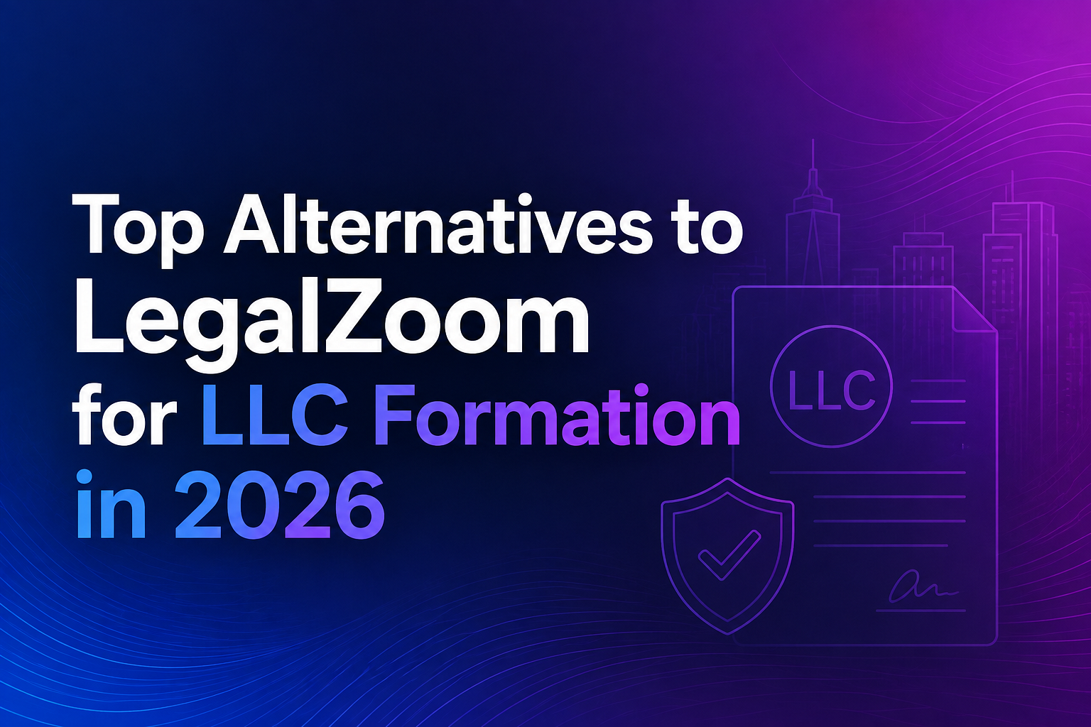 Top Alternatives to LegalZoom for LLC Formation in 2026
